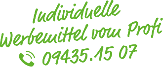 Individuelle Werbemittel vom Profi - 09435 1507